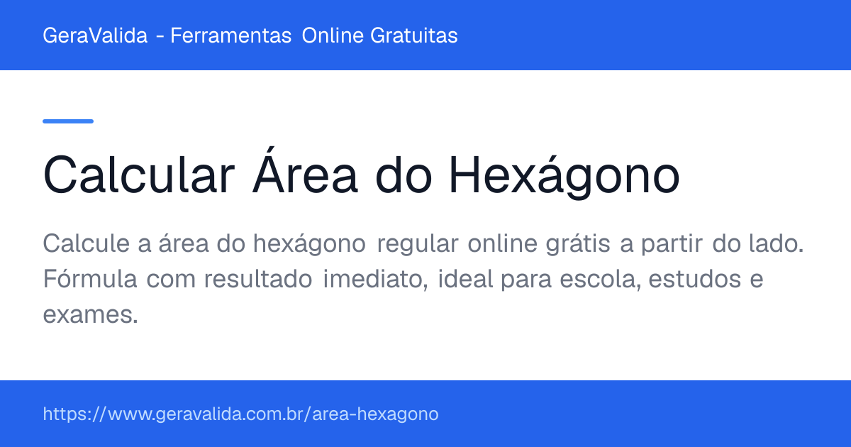 Calcular Área do Hexágono — ferramenta online gratuita do GeraValida
