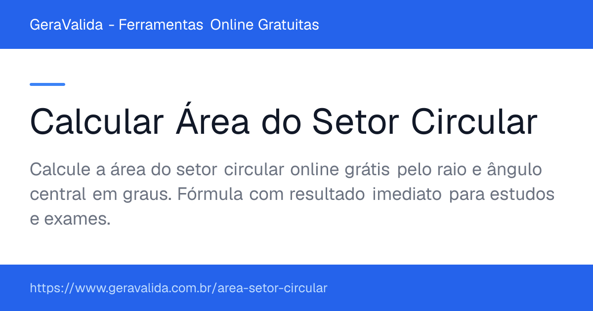Calcular Área do Setor Circular — ferramenta online gratuita do GeraValida