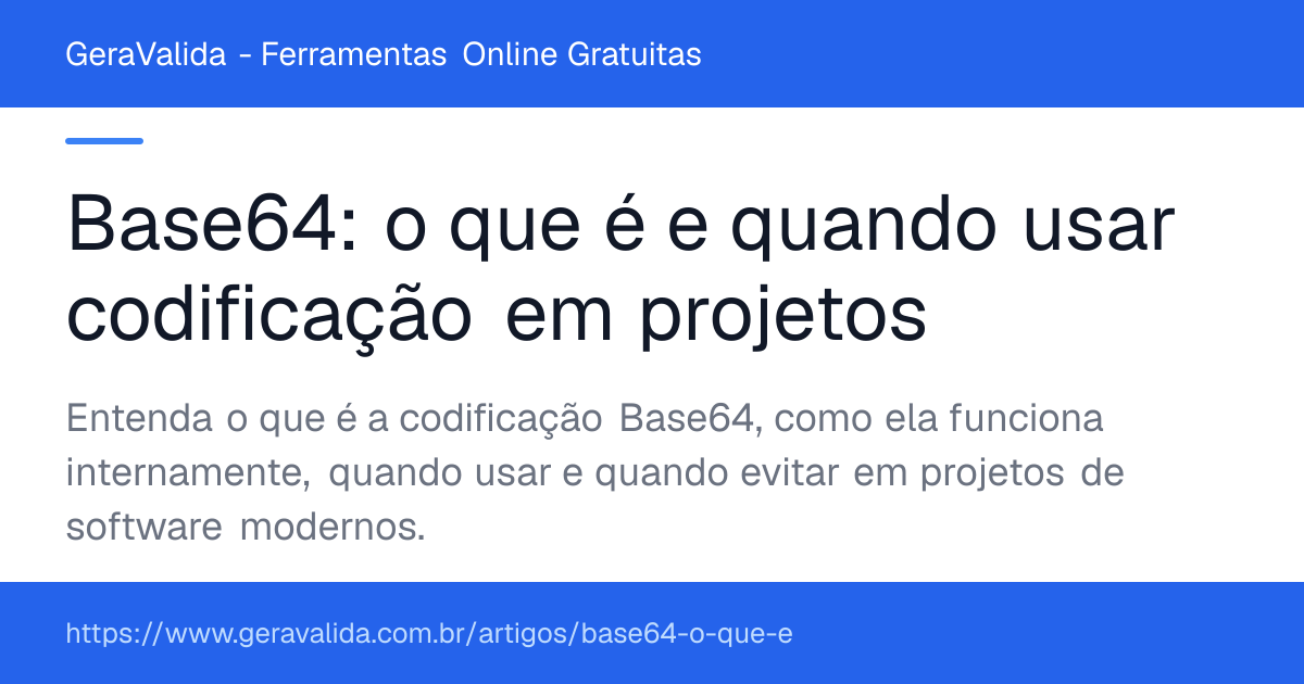 Base64: o que é e quando usar codificação em projetos — artigo do GeraValida