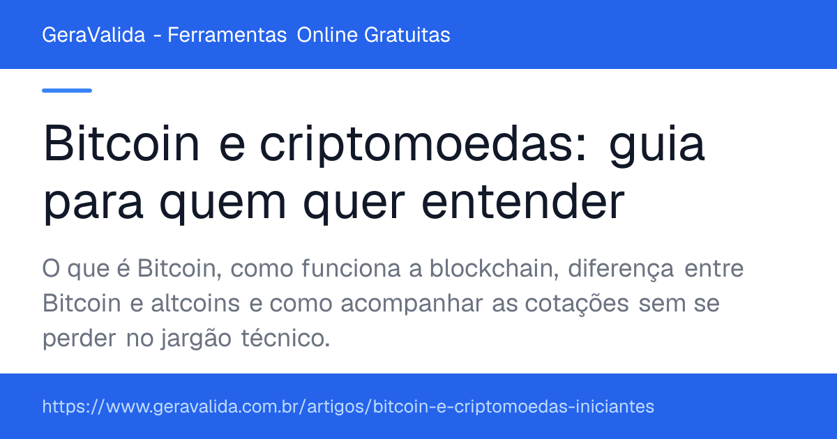 Bitcoin e criptomoedas: guia para quem quer entender — artigo do GeraValida