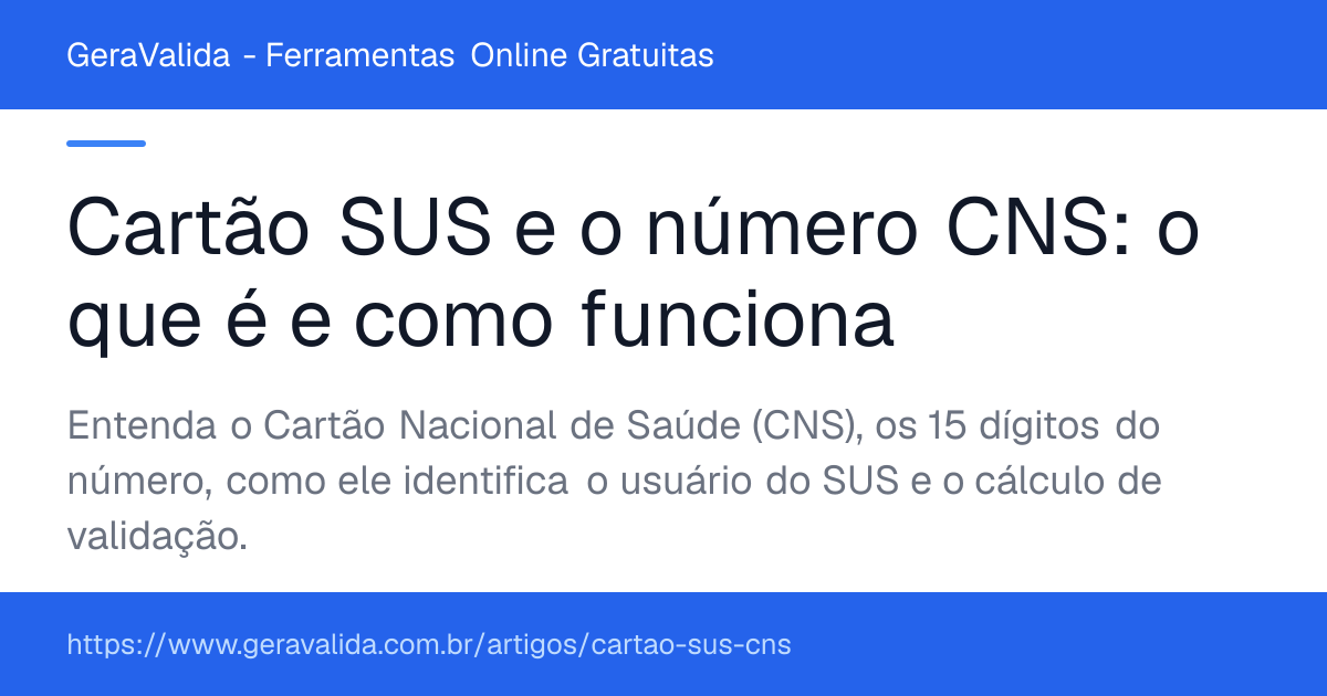 Cartão SUS e o número CNS: o que é e como funciona — artigo do GeraValida