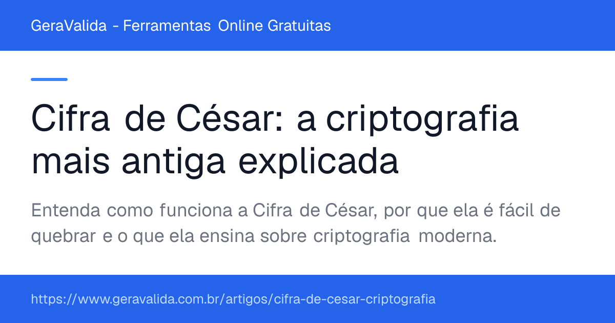 Cifra de César: a criptografia mais antiga explicada — artigo do GeraValida