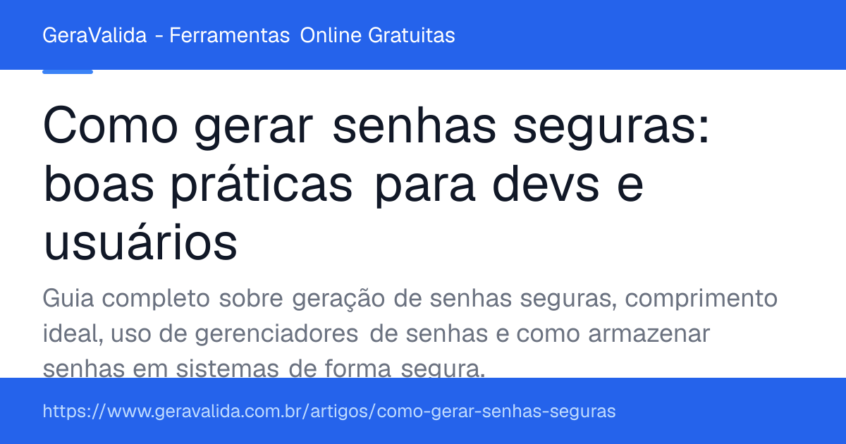 Como gerar senhas seguras: boas práticas para devs e usuários — artigo do GeraValida