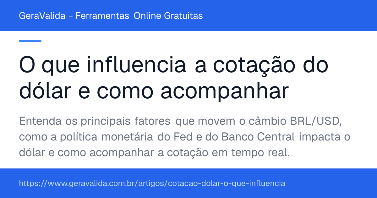 O que influencia a cotação do dólar e como acompanhar — artigo do GeraValida