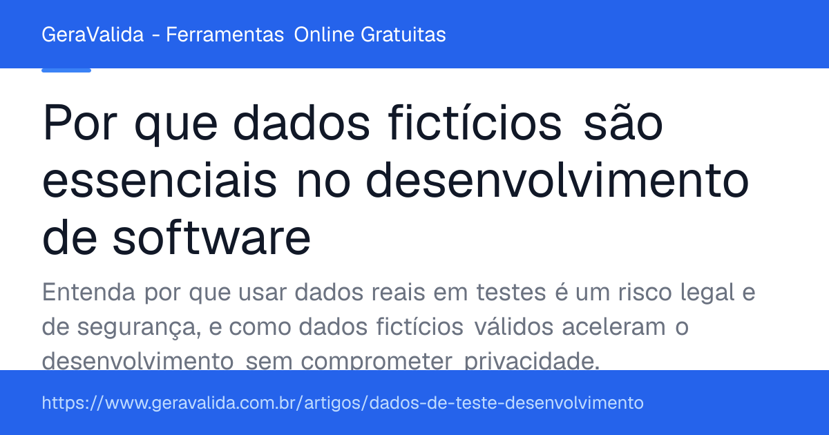 Por que dados fictícios são essenciais no desenvolvimento de software — artigo do GeraValida