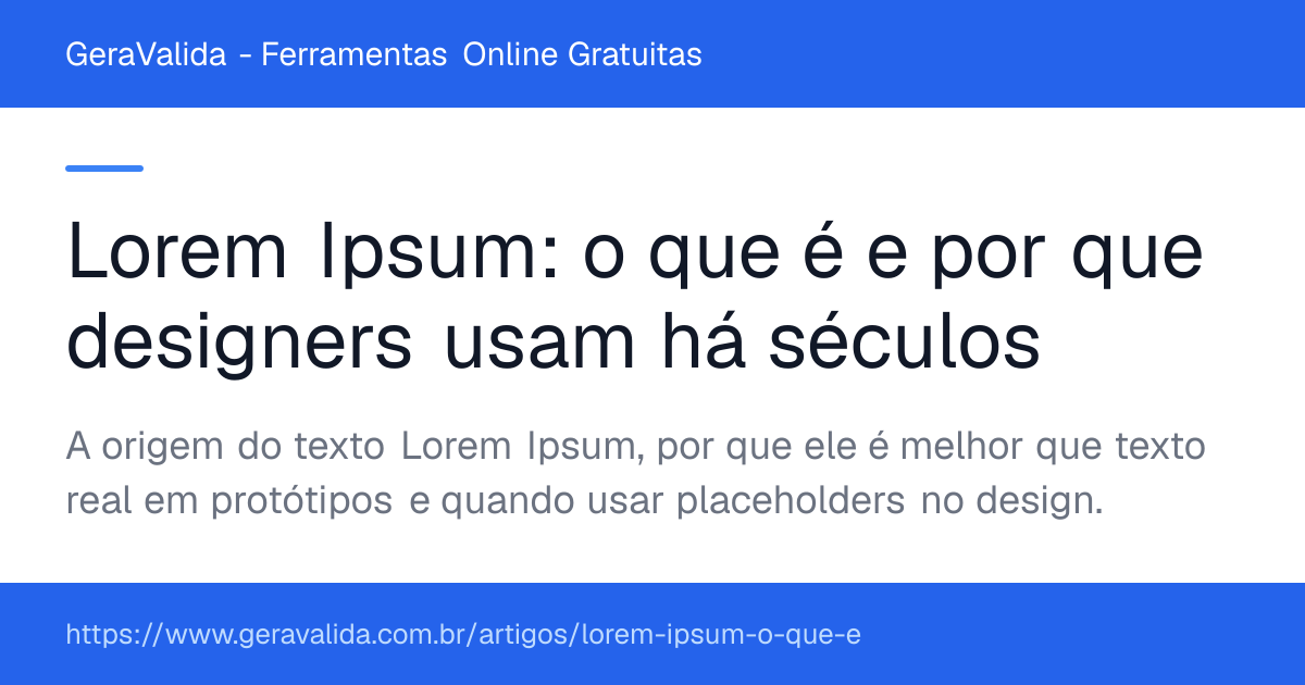Lorem Ipsum: o que é e por que designers usam há séculos — artigo do GeraValida
