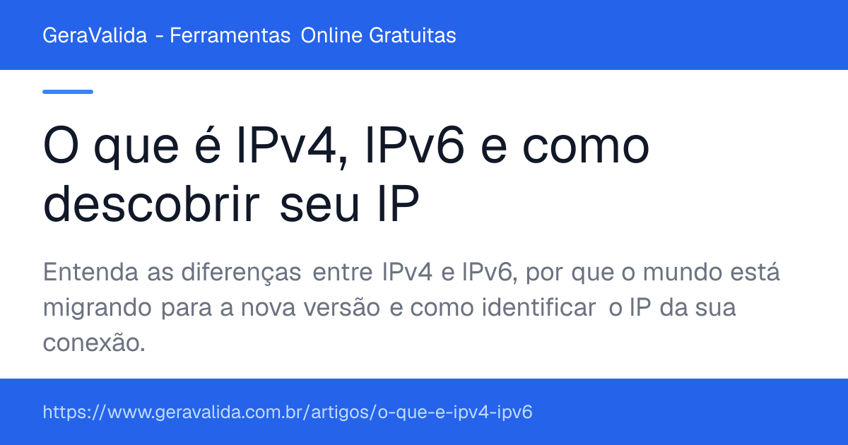 O que é IPv4, IPv6 e como descobrir seu IP — artigo do GeraValida