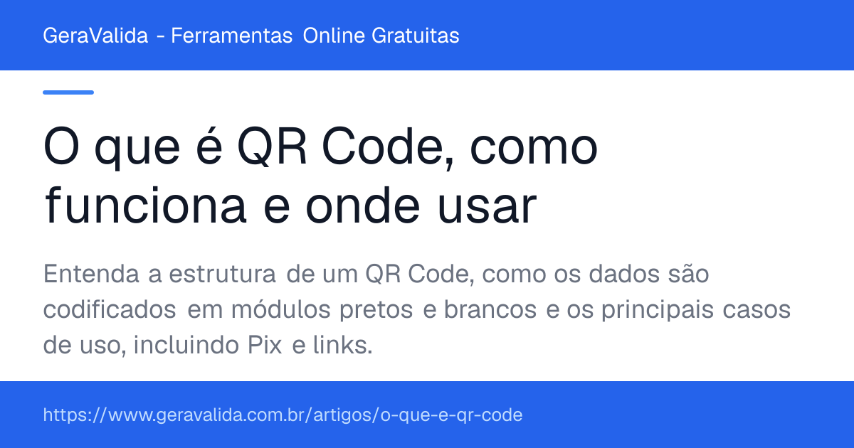 O que é QR Code, como funciona e onde usar — artigo do GeraValida