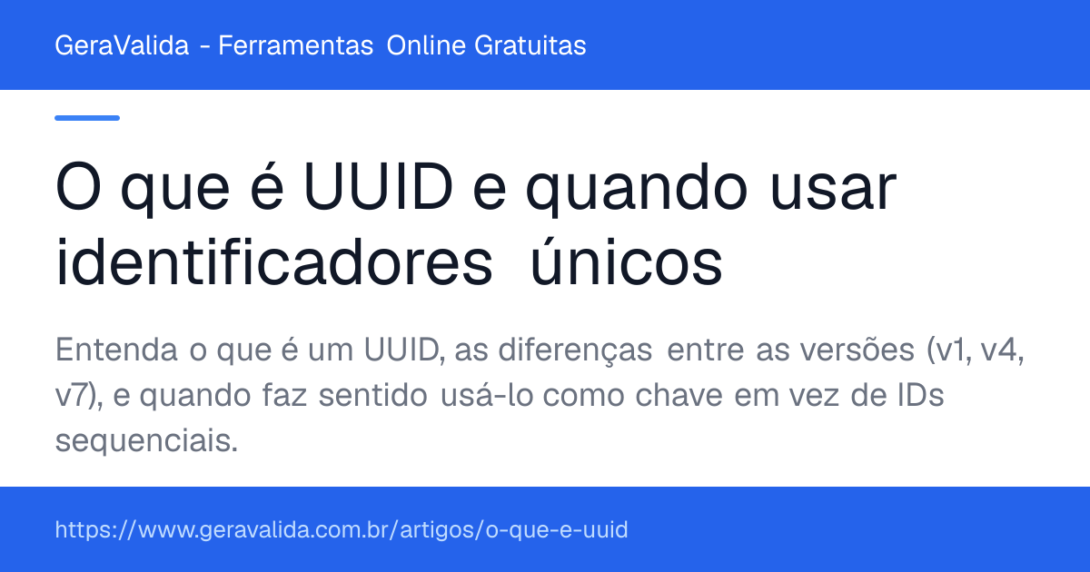 O que é UUID e quando usar identificadores únicos — artigo do GeraValida