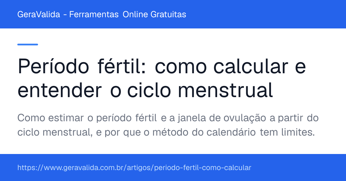 Período fértil: como calcular e entender o ciclo menstrual — artigo do GeraValida