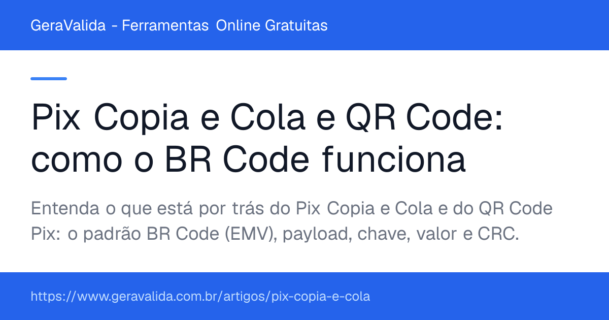 Pix Copia e Cola e QR Code: como o BR Code funciona — artigo do GeraValida