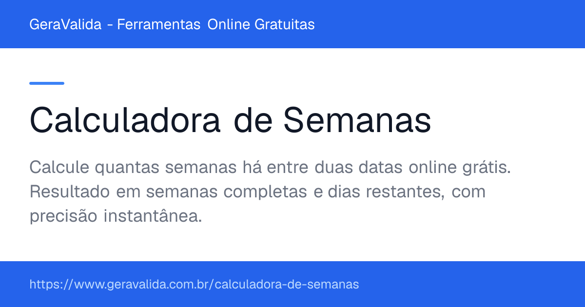 Calculadora de Semanas — ferramenta online gratuita do GeraValida