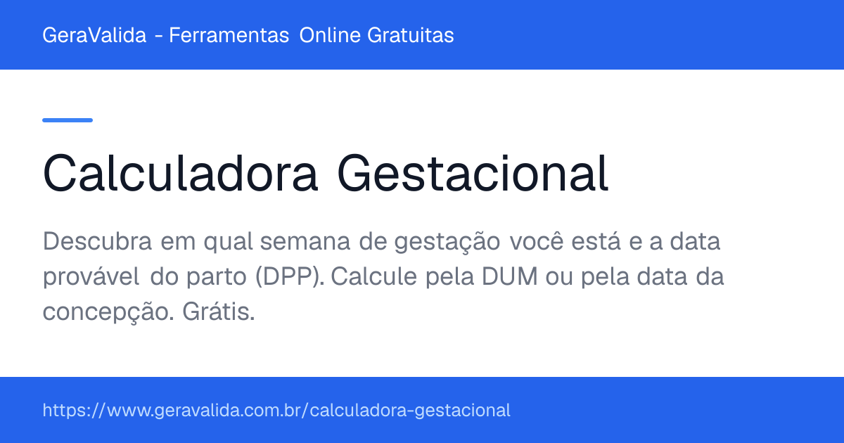 Calculadora Gestacional — ferramenta online gratuita do GeraValida