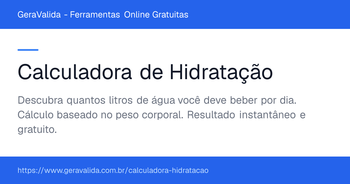 Calculadora de Hidratação — ferramenta online gratuita do GeraValida