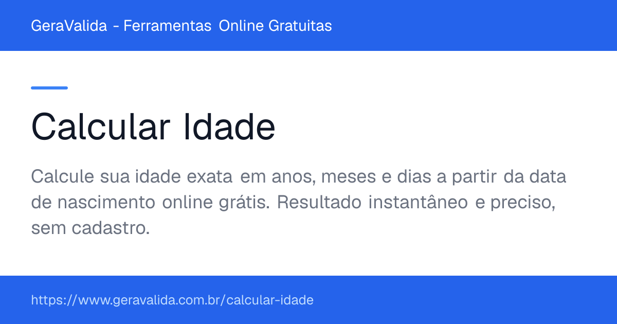 Calcular Idade — ferramenta online gratuita do GeraValida