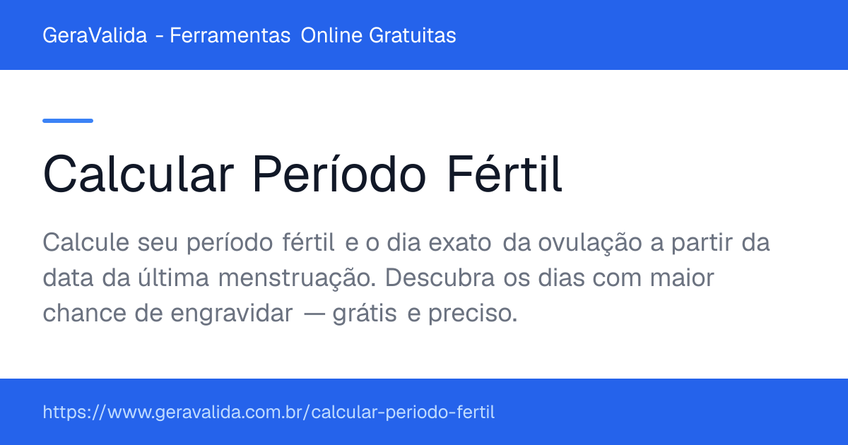 Calcular Período Fértil — ferramenta online gratuita do GeraValida