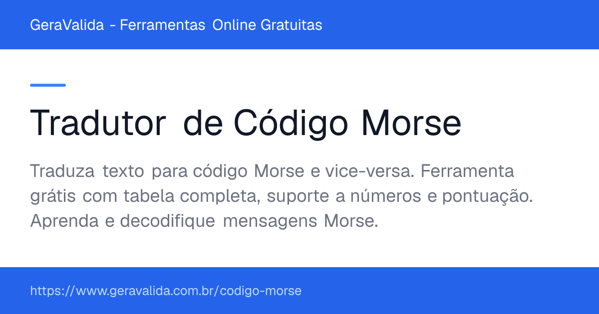Tradutor de Código Morse — ferramenta online gratuita do GeraValida