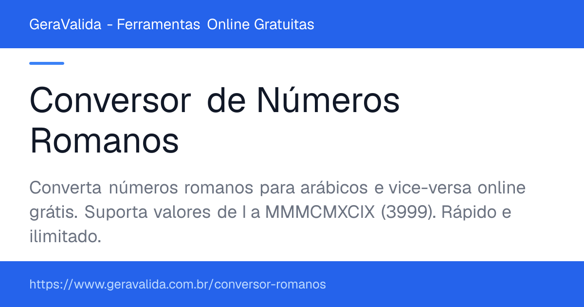Conversor de Números Romanos — ferramenta online gratuita do GeraValida