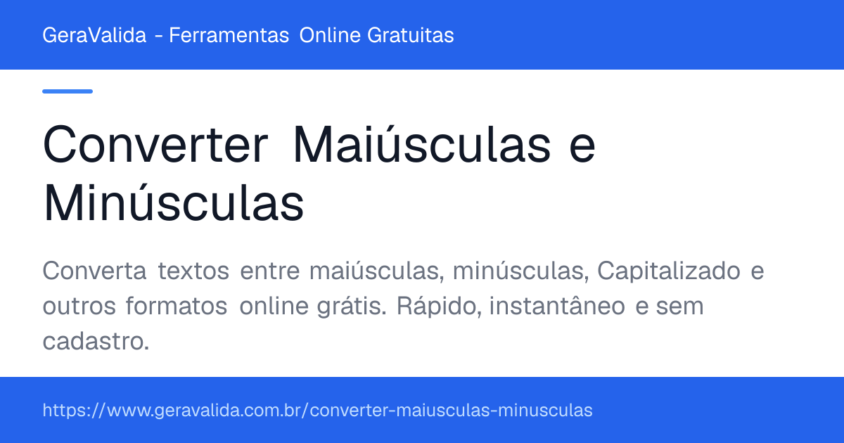 Converter Maiúsculas e Minúsculas — ferramenta online gratuita do GeraValida