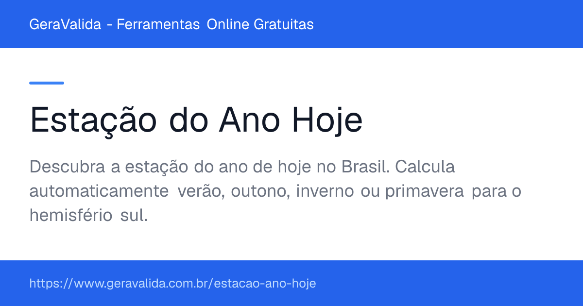 Estação do Ano Hoje — ferramenta online gratuita do GeraValida