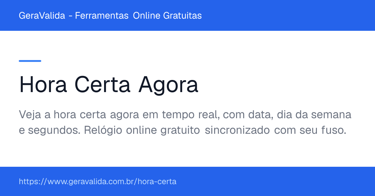 Hora Certa Agora — ferramenta online gratuita do GeraValida