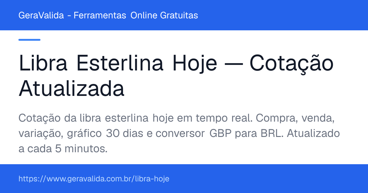 Libra Esterlina Hoje — Cotação Atualizada — ferramenta online gratuita do GeraValida