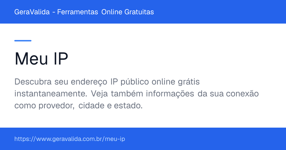 Meu IP — ferramenta online gratuita do GeraValida