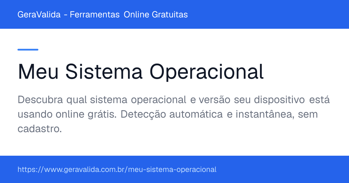 Meu Sistema Operacional — ferramenta online gratuita do GeraValida