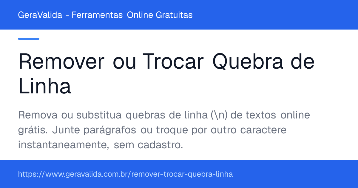 Remover ou Trocar Quebra de Linha — ferramenta online gratuita do GeraValida