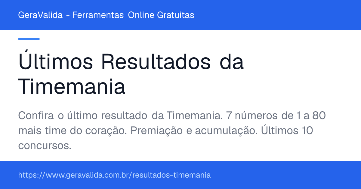 Últimos Resultados da Timemania — ferramenta online gratuita do GeraValida
