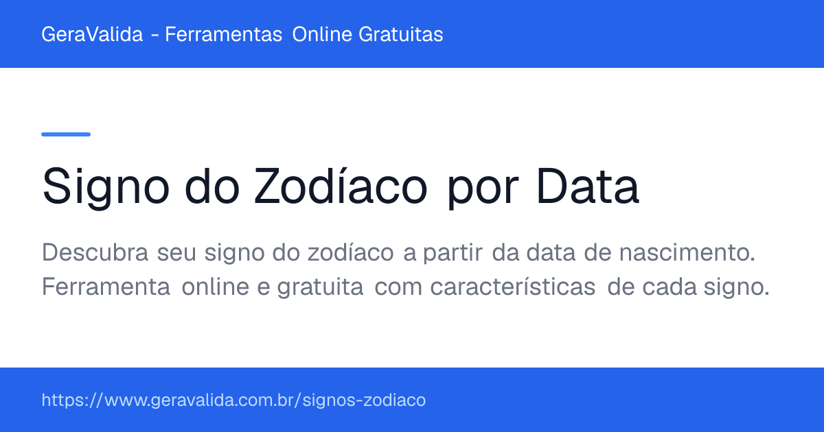 Signo do Zodíaco por Data — ferramenta online gratuita do GeraValida
