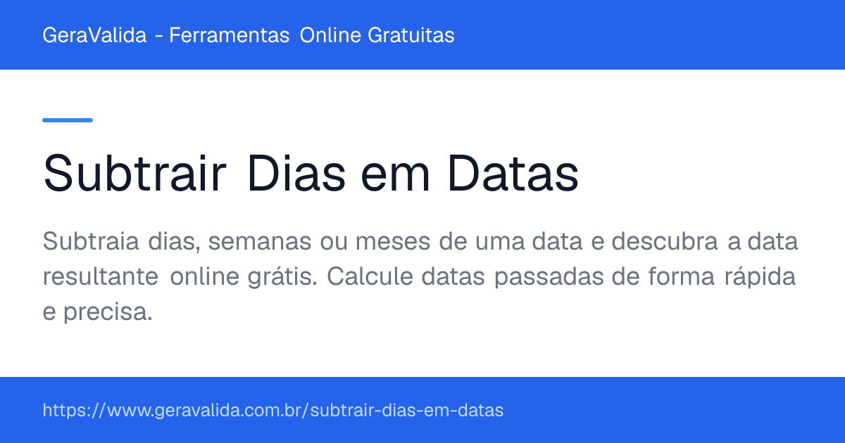 Subtrair Dias em Datas — ferramenta online gratuita do GeraValida