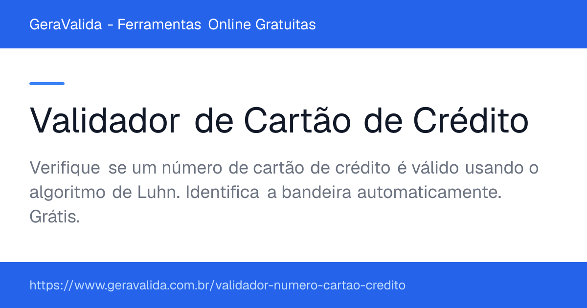 Validador de Cartão de Crédito — ferramenta online gratuita do GeraValida