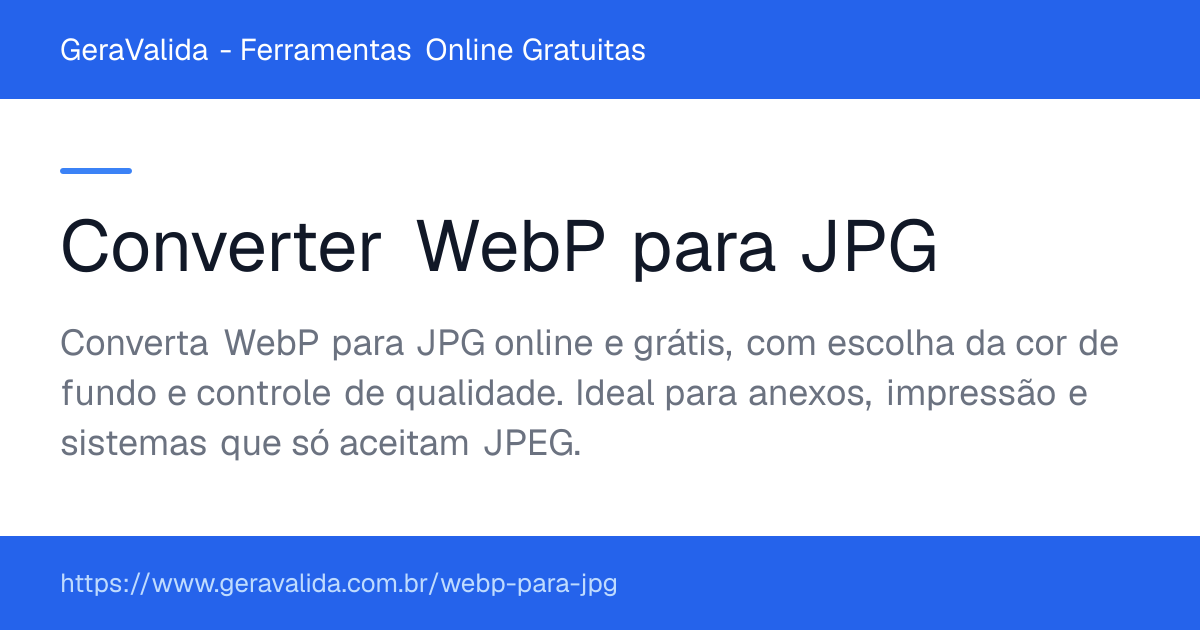 Converter WebP para JPG — ferramenta online gratuita do GeraValida