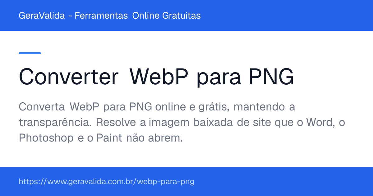 Converter WebP para PNG — ferramenta online gratuita do GeraValida